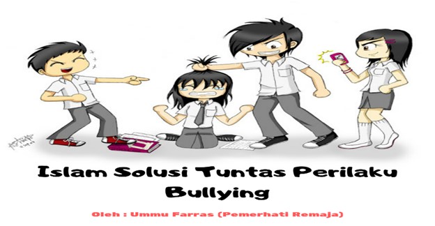 MARAKNYA KASUS PERUNDUNGAN (BULLYING), ISLAM SOLUSINYA!!